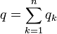 q=\sum_{k=1}^n q_k